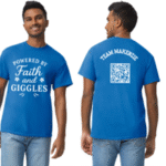 T Shirt that says "Powered by Faith and Giggles Team Makenzie"
